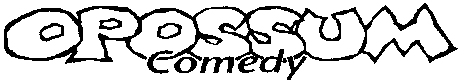 Opossum Comedy